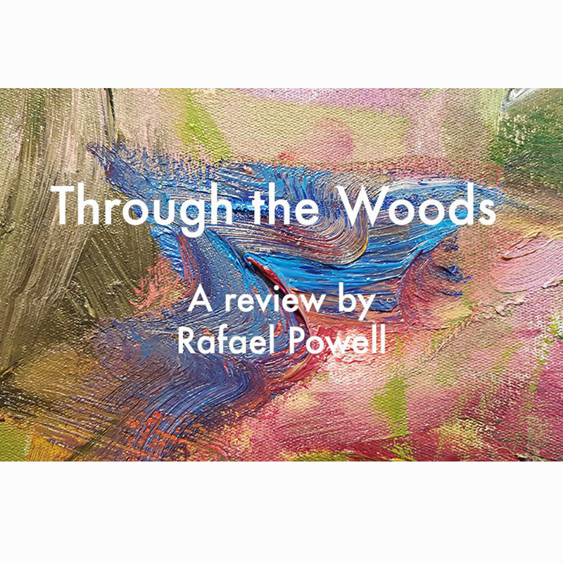 Through the Woods: A review by Rafael&nbsp;Powell